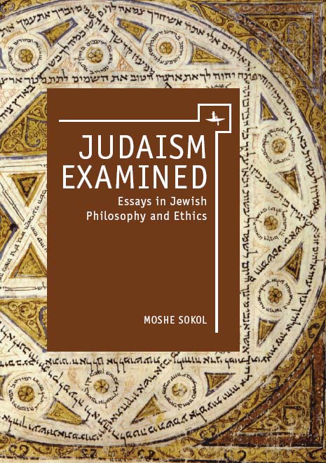 Judaism Examined: Essays in Jewish Philosophy and Ethics